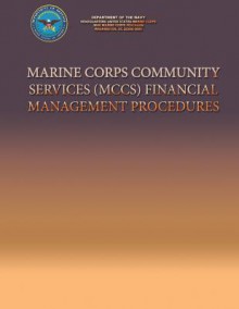 Marine Corps Community Services (McCs) Financial Management Procedures - Department Of The Navy