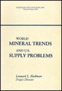 World Mineral Trends and U.S. Supply Problems - Leonard L. Fischman