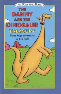 The Danny and the Dinosaur Treasury: Three Huge Adventures - Syd Hoff