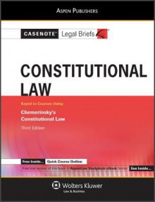 Constitutional Law: Chemerinsky 3rd Edition - Casenote Legal Briefs