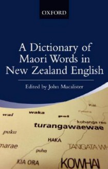 A Dictionary of Maori Words in New Zealand English - John Macalister