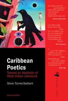 Caribbean Poetics: Toward an Aesthetic of West Indian Literature - Silvio Torres-Saillant