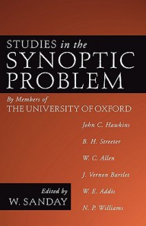 Studies in the Synoptic Problem: By Members of the University of Oxford - William Sanday