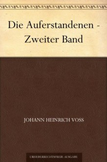 Die Auferstandenen - Zweiter Band (German Edition) - Johann Heinrich Voß