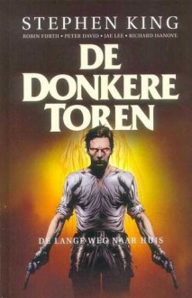 De Donkere Toren 2 De lange weg naar huis: Dark Tower Graphic Novel Collections 2 - Jae Lee, Richard Ianove, Stephen King, Peter David