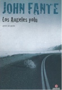 Los Angeles Yolu - John Fante