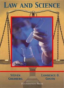 Law and Science (University Casebook Series) - Steven H. Goldberg, Lawrence Gostin