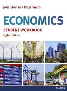 Economics Student Workbook - John Sloman