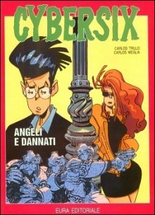 Cybersix n. 5: Angeli e dannati - Carlos Trillo, Carlos Meglia