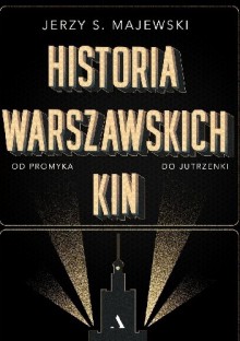 Historia warszawskich kin - Jerzy S. Majewski