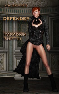 Defender: Paradigm Shift III - V.W. Singer