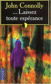 ...Laissez Toute Espérance - John Connolly