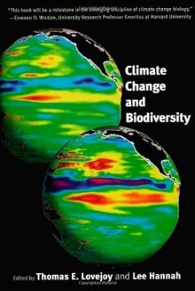 Climate Change and Biodiversity - Lee Hannah, Thomas E. Lovejoy