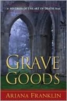 Grave Goods - ariana franklin