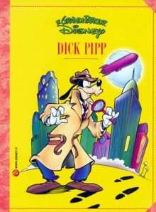 Dick Pipp - Walt Disney Company, Rodolfo Cimino, Bruno Sarda