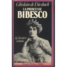 La Princesse Bibesco, 1886 1973 - Ghislain de Diesbach