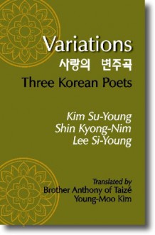 Variations: Three Korean Poets (Cornell East Asia, No. 110) - Kim Su Young, Young-Moo Kim, Shin Kyong Nim, Lee Si Young