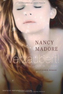 Verzaubert!13 Märchenhafte Bettgeschichten - Nancy Madore