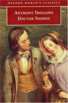 Doctor Thorne (Chronicles of Barsetshire, #3) - Anthony Trollope, David Skilton