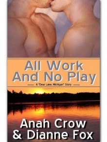 All Work and No Play - Anah Crow, Dianne Fox