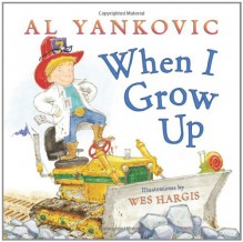 When I Grow Up - Al Yankovic,Wes Hargis