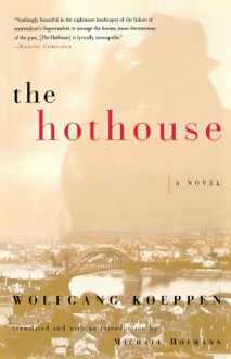 The Hothouse - Wolfgang Koeppen