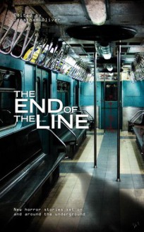 The End of the Line: An Anthology of Underground Horror - Christopher Fowler;Mark Morris