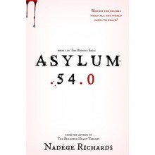 Asylum 54.0 (The Bionics Saga, #1) - Nadège Richards