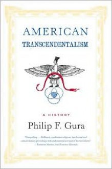 American Transcendentalism: A History - Philip F. Gura