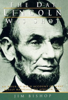 The Day Lincoln Was Shot - Jim Bishop