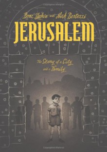 Jerusalem: A Family Portrait - Boaz Yakin, Nick Bertozzi