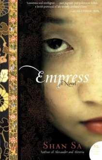 Empress: A Novel (P.S.) - Shan Sa