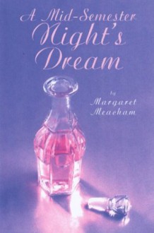 A Mid-Semester Night's Dream - Margaret Meacham