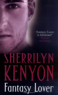 Fantasy Lover (Dark-Hunter, #1) - Sherrilyn Kenyon