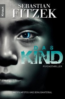 Das Kind: Psychothriller - Sebastian Fitzek