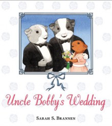 Uncle Bobby's Wedding - Sarah S. Brannen