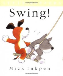 Little Kipper Swing! - Mick Inkpen