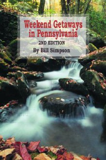 Weekend Getaways in Pennsylvania - Bill Simpson