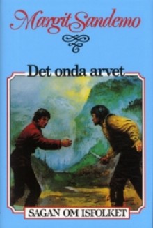 Det onda arvet (Sagan om Isfolket, #6) - Margit Sandemo