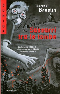 Sussurri tra le tombe - Theresa Breslin, Jorge Pflücker, Massimo Scotti