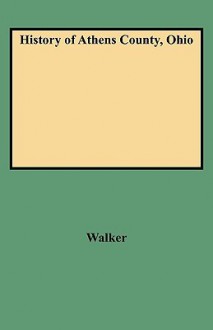 History of Athens County, Ohio - Lawrie Walker