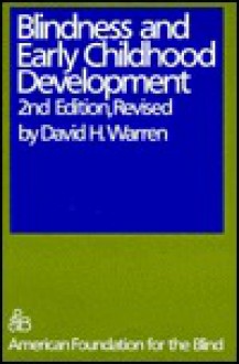 Blindness And Early Childhood Development - David H. Warren