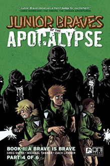 Junior Braves of the Apocalypse #4 - Greg Smith, Michael Tanner, Zach Lehner