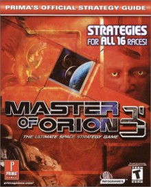 Master of Orion 3: The Ultimate Space Strategy Game: Prima's Official Strategy Guide - David B. Ellis