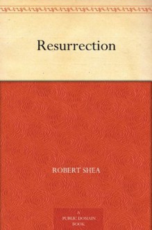 Resurrection - Robert Shea