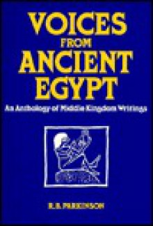Voices from Ancient Egypt: An Anthology of Middle Kingdom Writings - Richard B. Parkinson