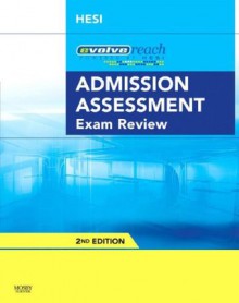 Evolve Reach Admission Assessment Exam Review , 2nd Edition - HESI