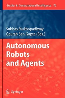 Autonomous Robots and Agents - Gourab Sen Gupta