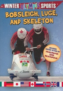 Bobsleigh, Luge, And Skeleton (Winter Olympic Sports) - Robin Johnson