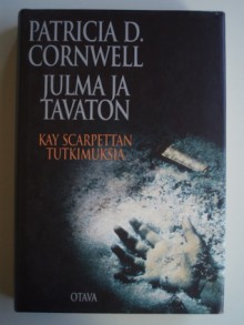 Julma ja tavaton - Patricia Cornwell